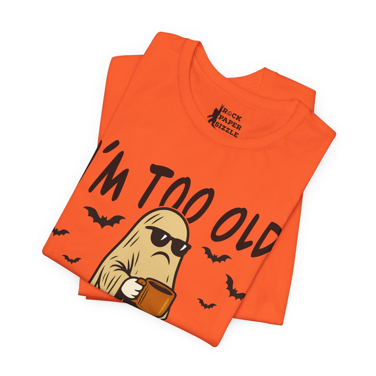 I'm too Old for this Sheet T-Shirt