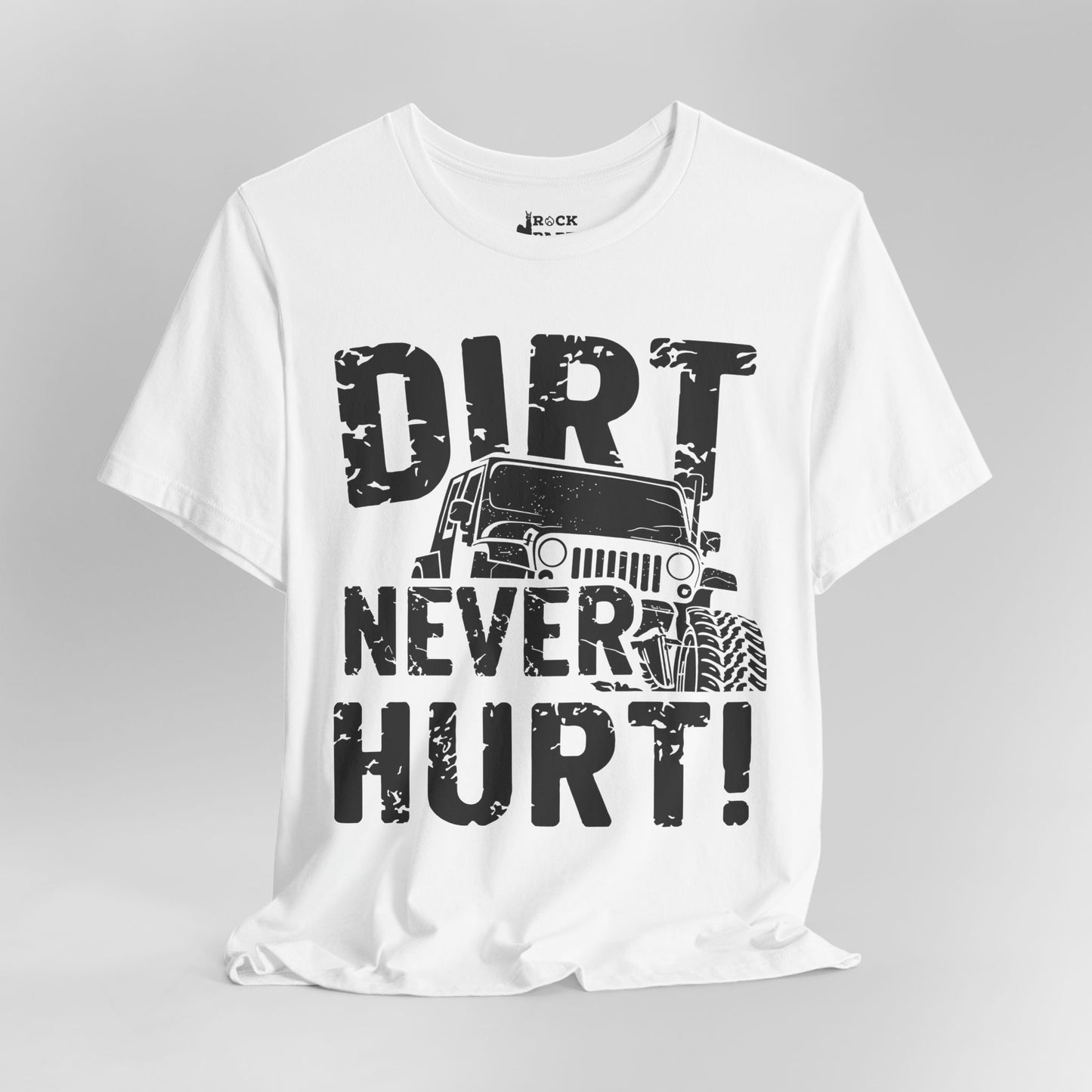 Dirt Never Hurt!
