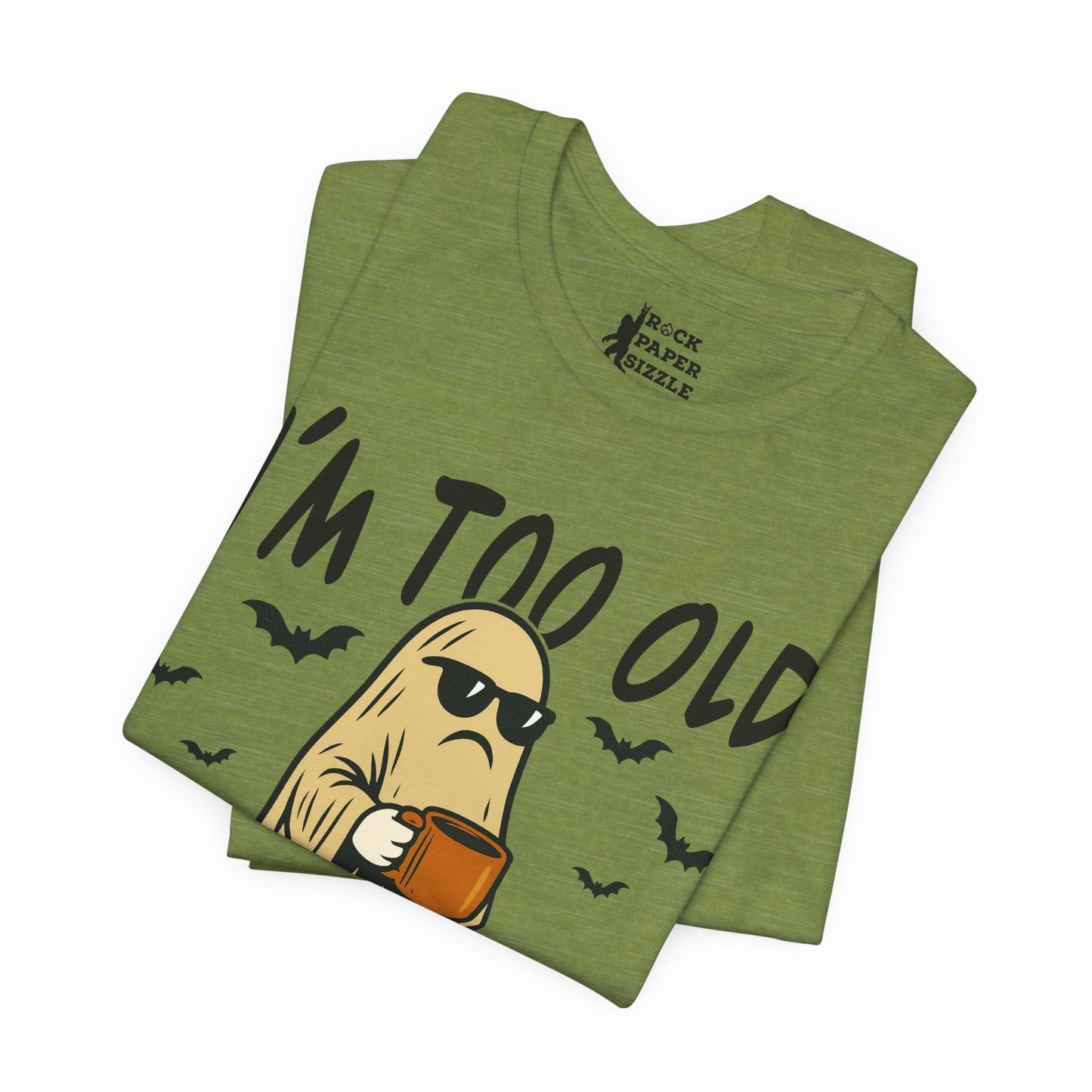 I'm too Old for this Sheet T-Shirt