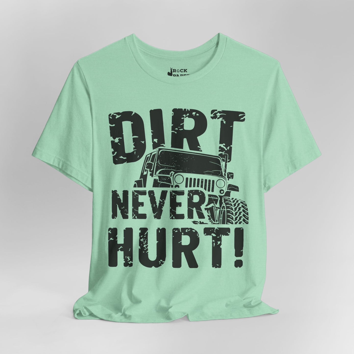Dirt Never Hurt!