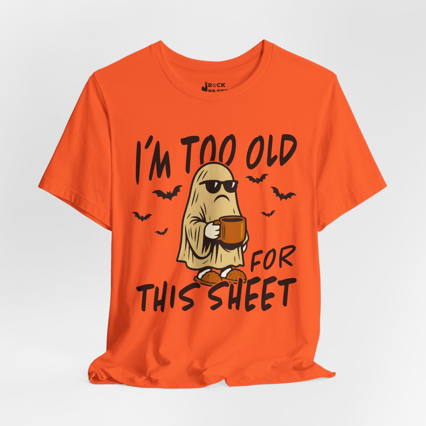 I'm too Old for this Sheet T-Shirt