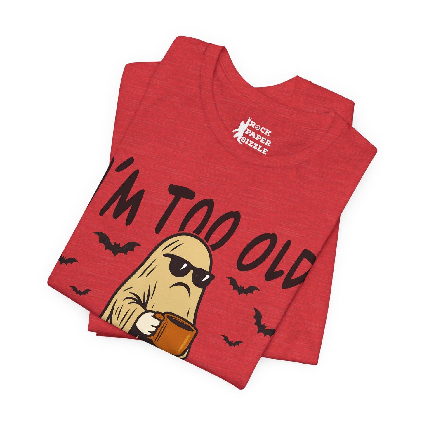 I'm too Old for this Sheet T-Shirt