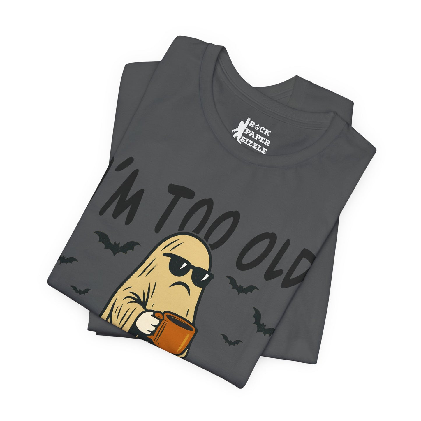 I'm too Old for this Sheet T-Shirt
