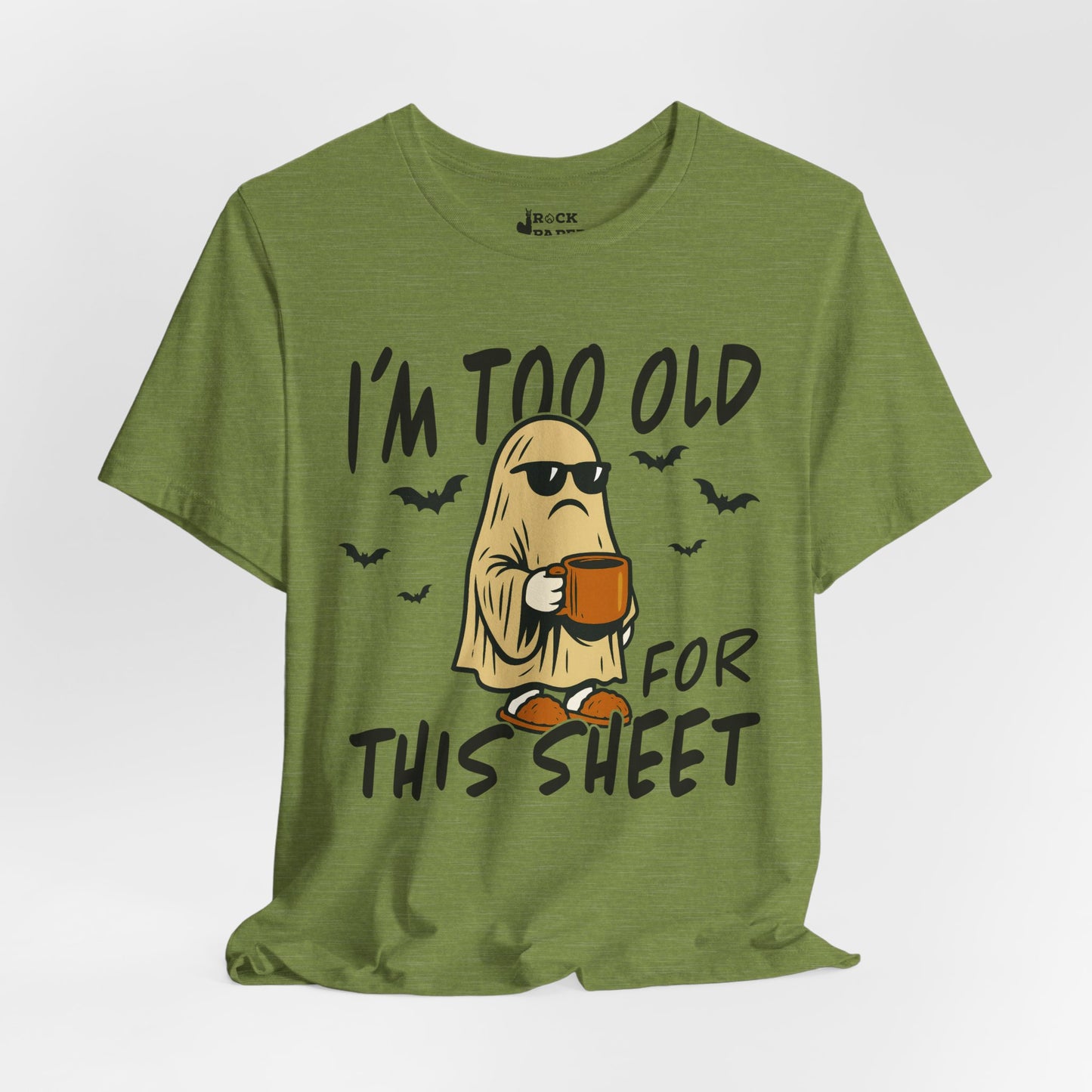 I'm too Old for this Sheet T-Shirt