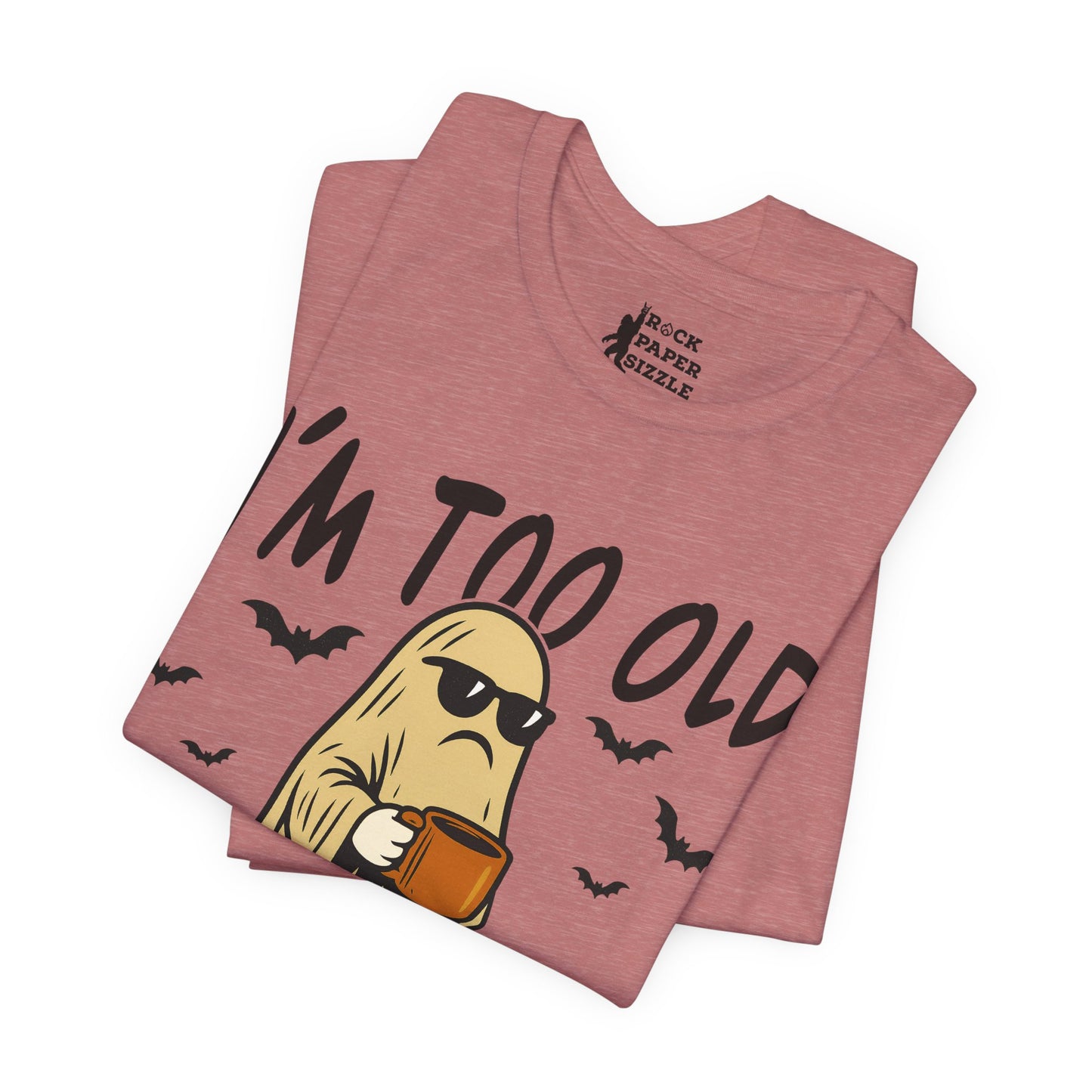I'm too Old for this Sheet T-Shirt