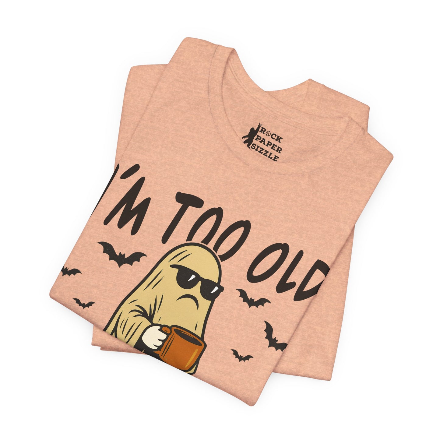 I'm too Old for this Sheet T-Shirt