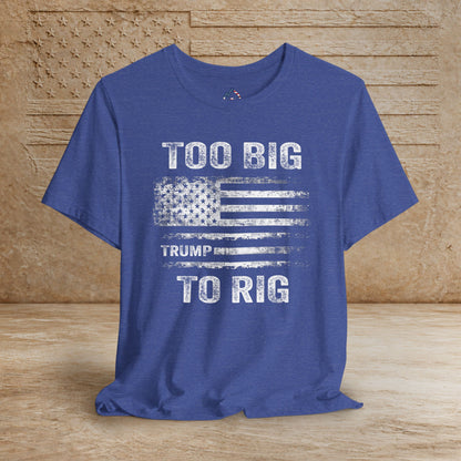 TOO Big to Rig Trump Flag