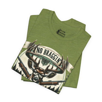 No Braggin' til ur Draggin' Deer Hunting T-Shirt
