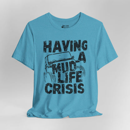 Mud Life Crisis