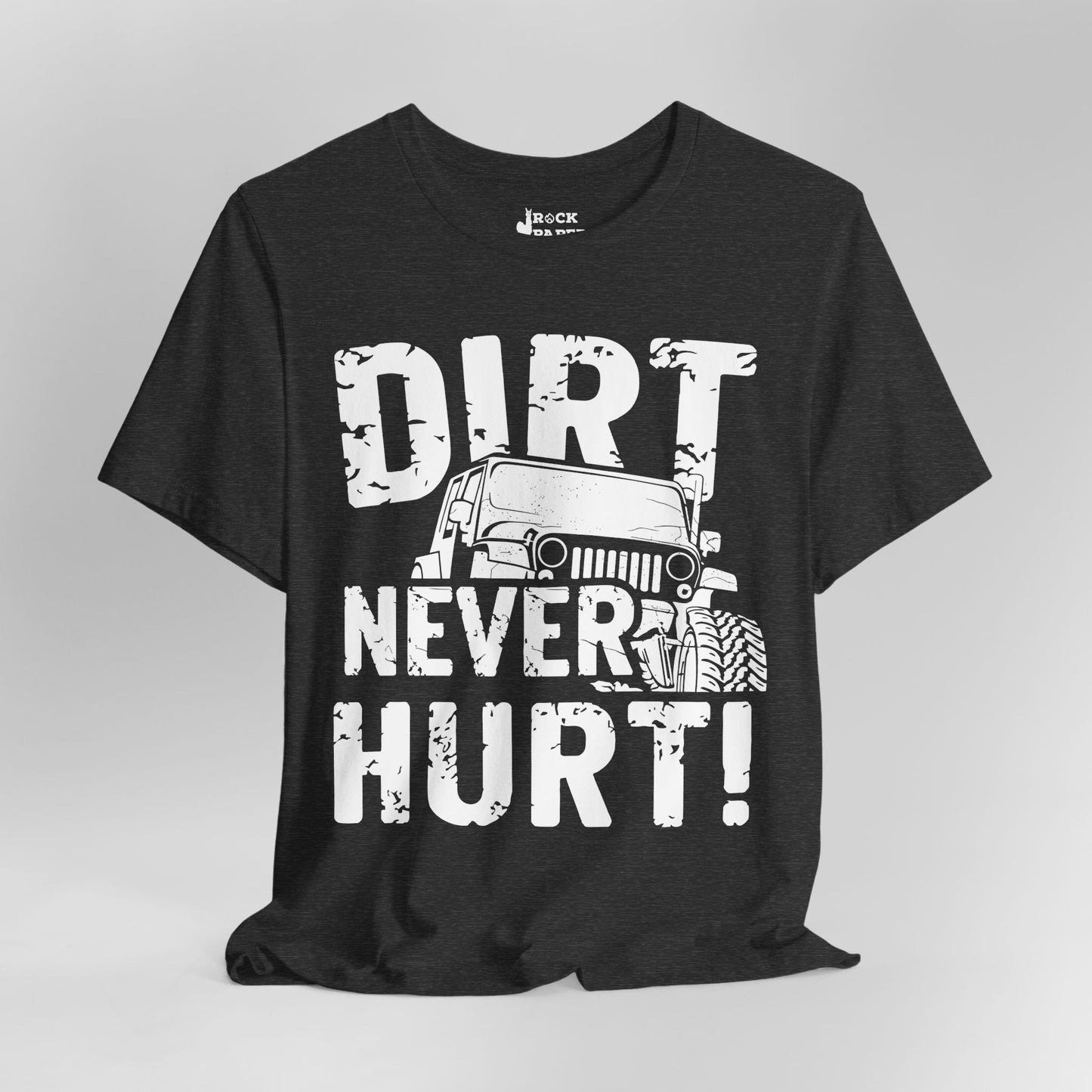 Dirt Never Hurt!