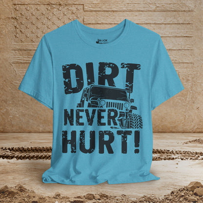 Dirt Never Hurt!