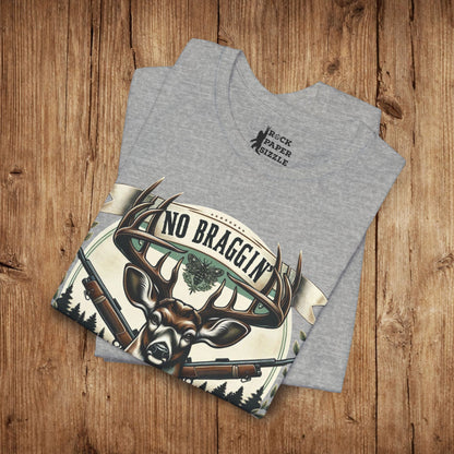 No Braggin' til ur Draggin' Deer Hunting T-Shirt
