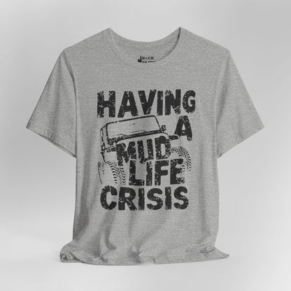 Mud Life Crisis