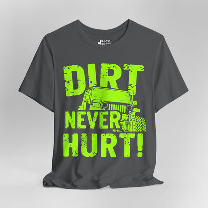 Dirt Never Hurt!