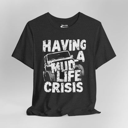 Mud Life Crisis