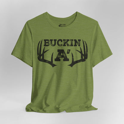 Buckin A' Deer Hunting T-Shirt