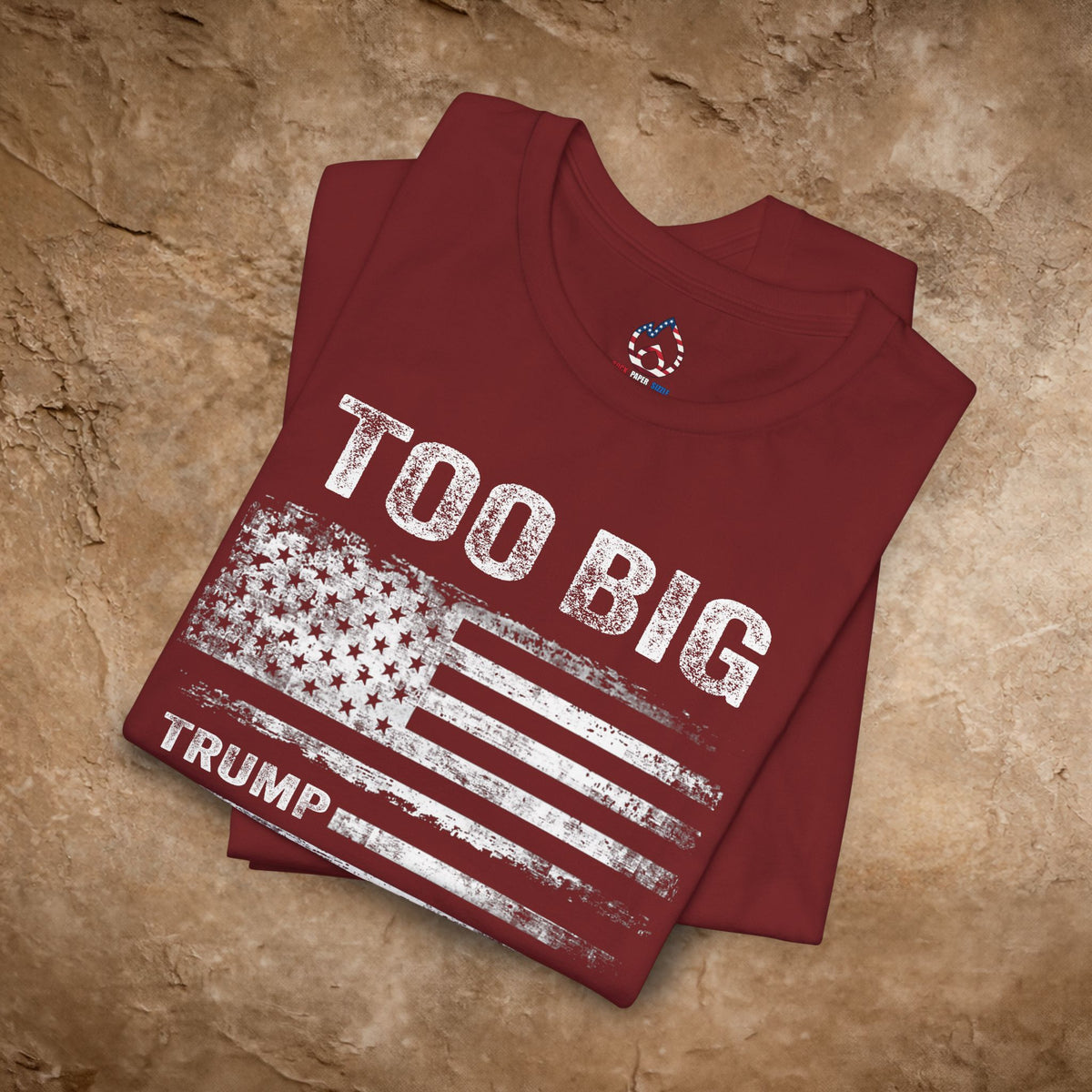 TOO Big to Rig Trump Flag