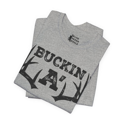 Buckin A' Deer Hunting T-Shirt