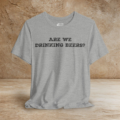 🍻We Drinking Beers?