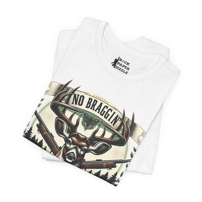 No Braggin' til ur Draggin' Deer Hunting T-Shirt