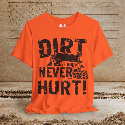 Dirt Never Hurt!
