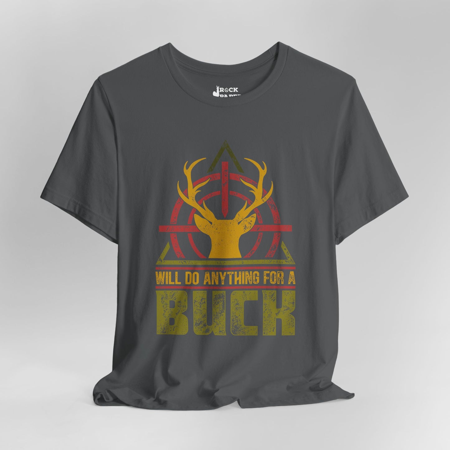 Will do Anything for a Buck T-Shirt