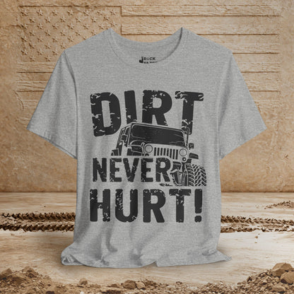 Dirt Never Hurt!