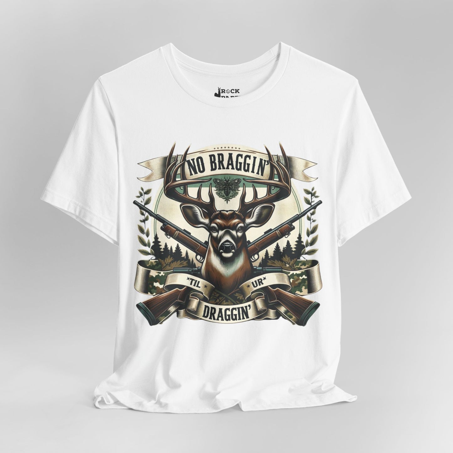 No Braggin' til ur Draggin' Deer Hunting T-Shirt