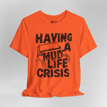 Mud Life Crisis