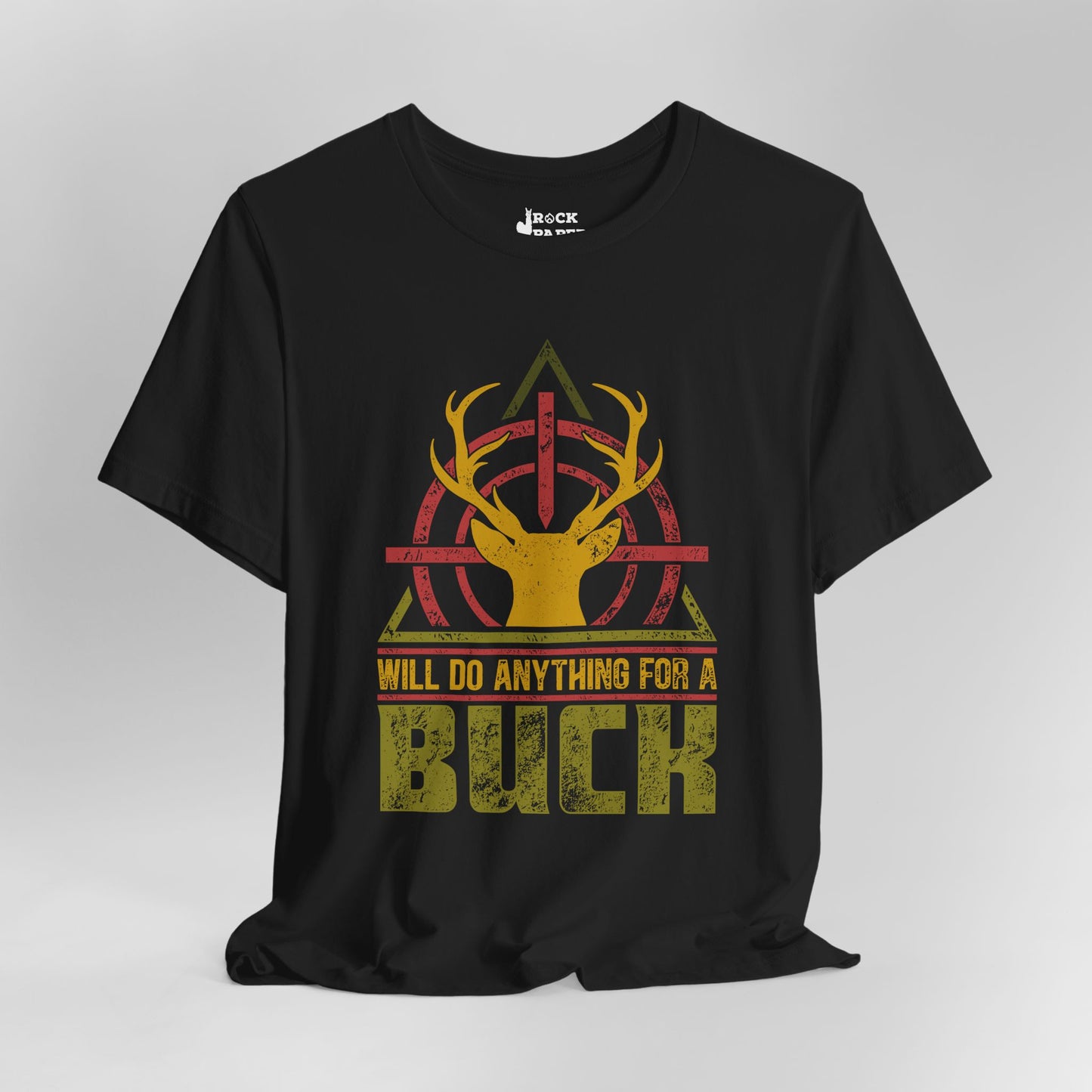 Will do Anything for a Buck T-Shirt