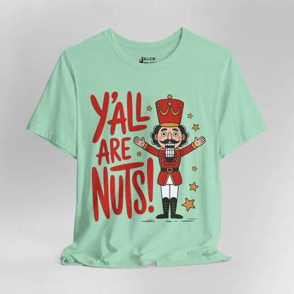 Y'all are Nuts! Holiday Shirt