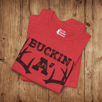 Buckin A' Deer Hunting T-Shirt