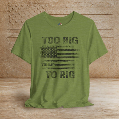 TOO Big to Rig Trump Flag
