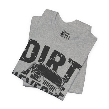 Dirt Never Hurt!