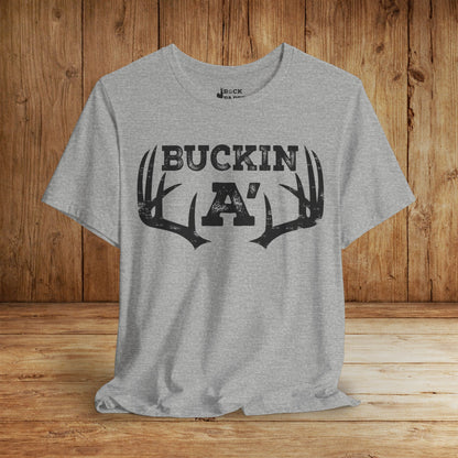 Buckin A' Deer Hunting T-Shirt
