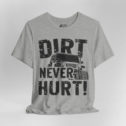 Dirt Never Hurt!