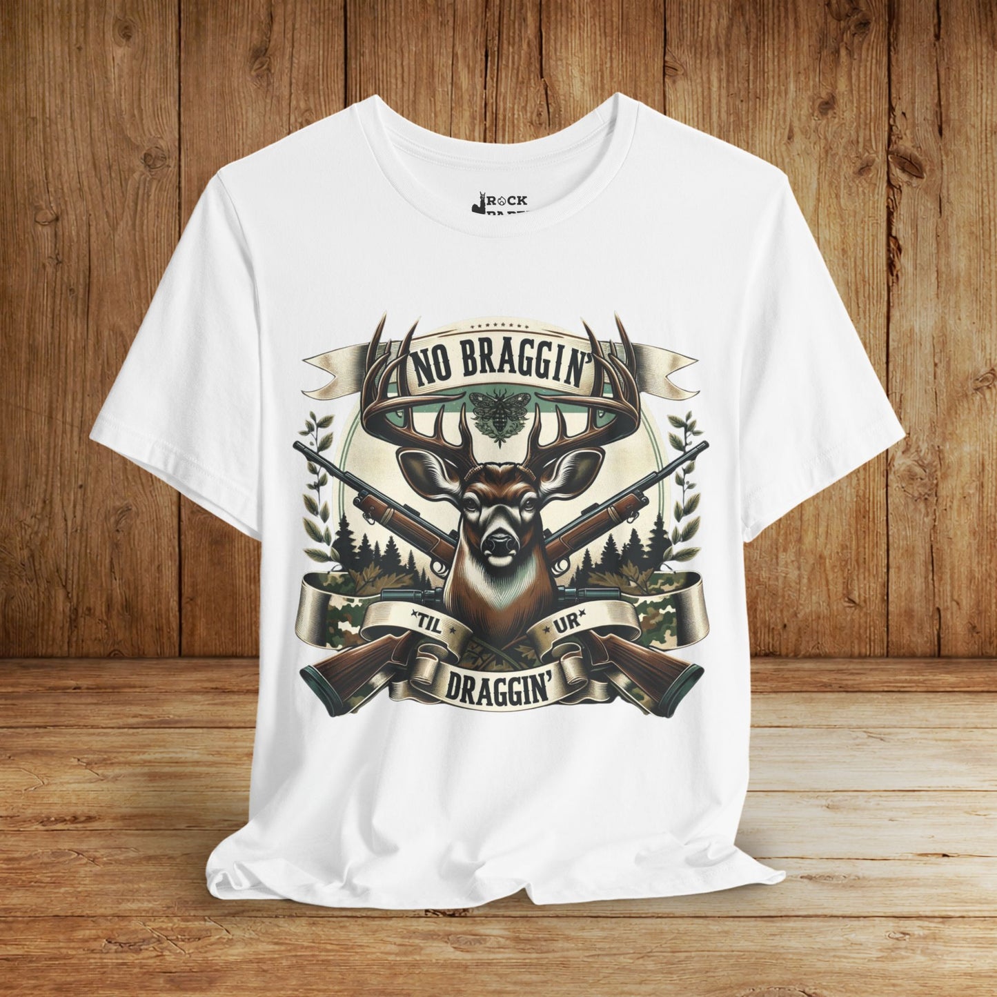 No Braggin' til ur Draggin' Deer Hunting T-Shirt