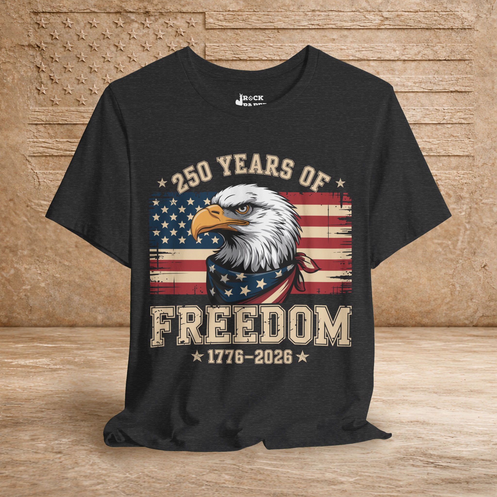 250 Years of Freedom 🦅 T-Shirt – Rock Paper Sizzle