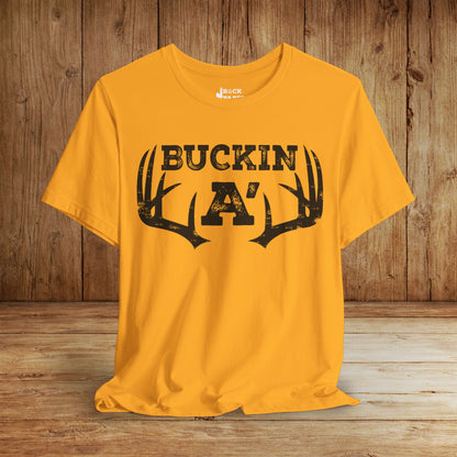 Buckin A' Deer Hunting T-Shirt