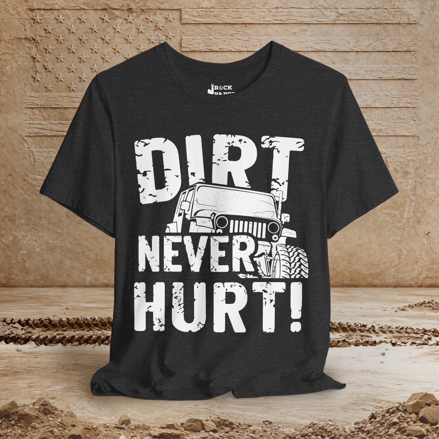 Dirt Never Hurt!