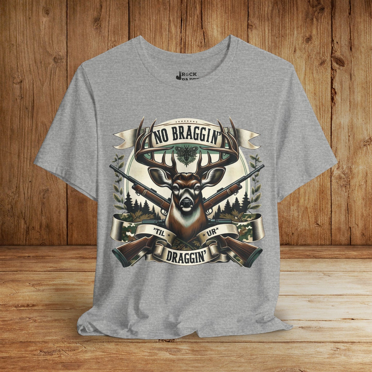 No Braggin' til ur Draggin' Deer Hunting T-Shirt