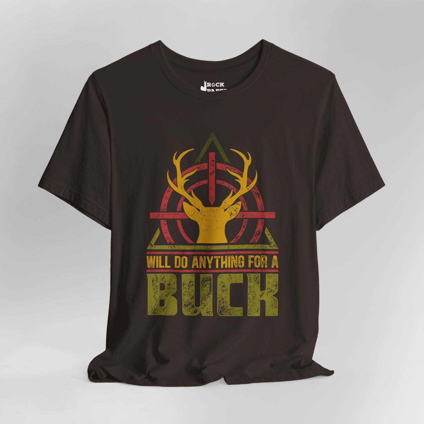 Will do Anything for a Buck T-Shirt