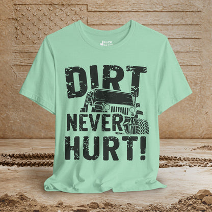 Dirt Never Hurt!