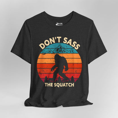 Don't Sass the Squatch