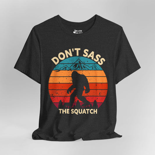 Don't Sass the Squatch