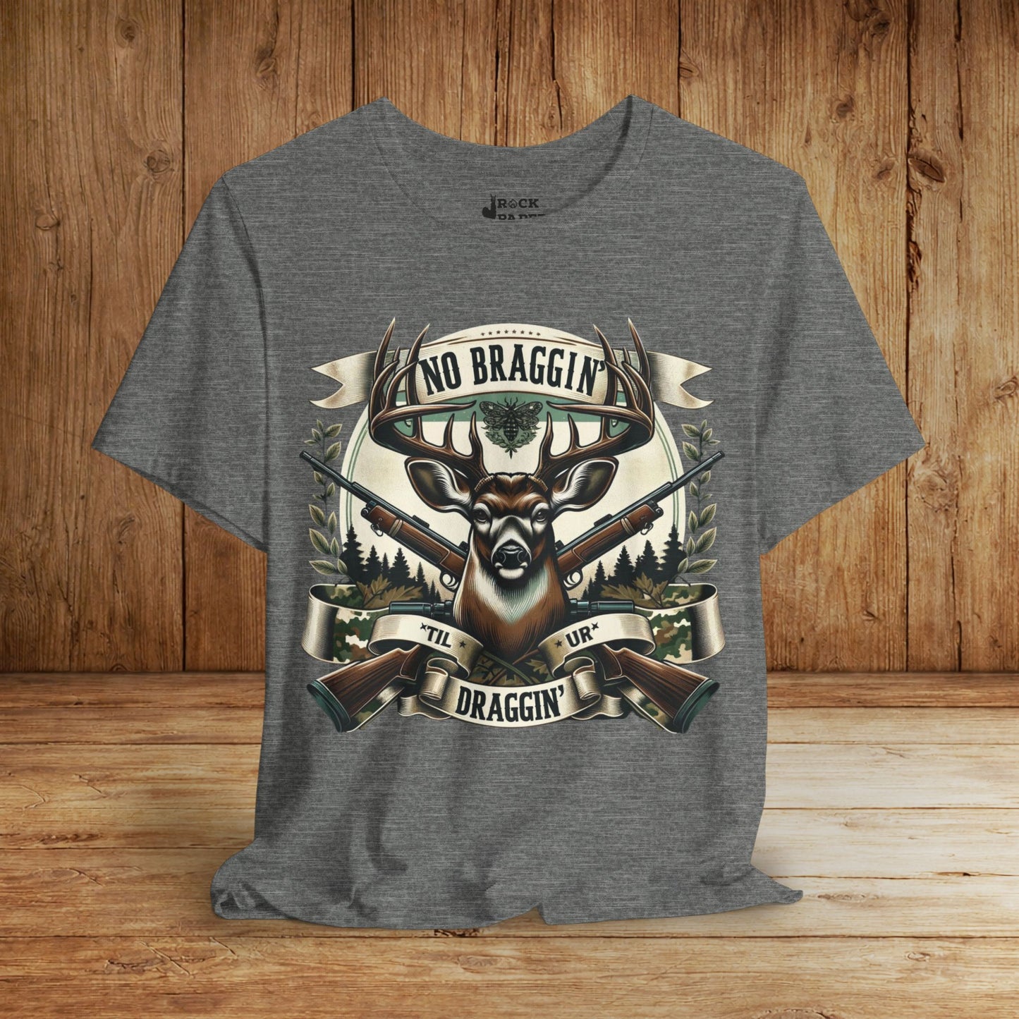 No Braggin' til ur Draggin' Deer Hunting T-Shirt