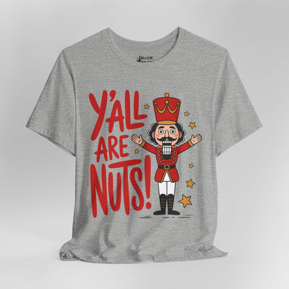 Y'all are Nuts! Holiday Shirt