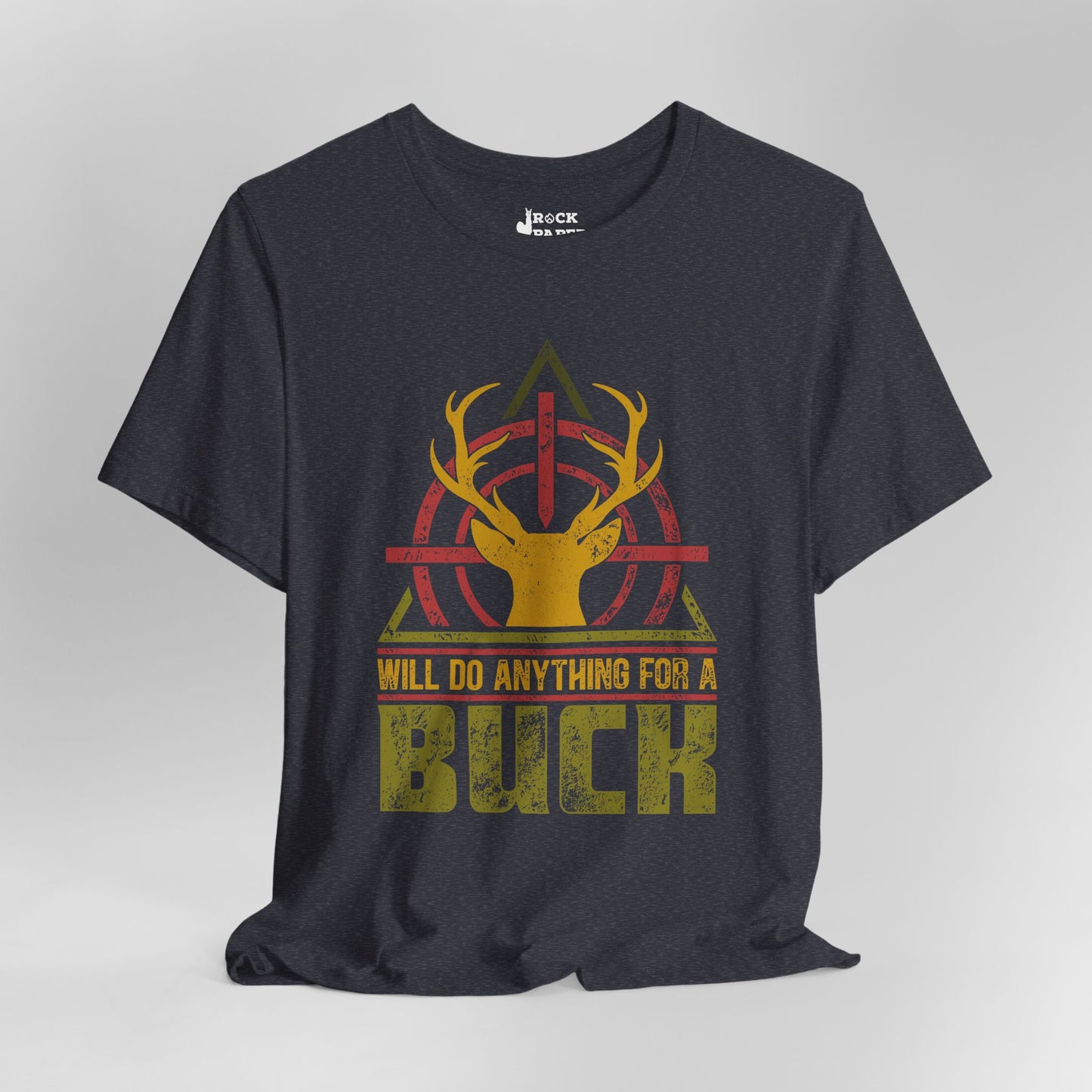 Will do Anything for a Buck T-Shirt