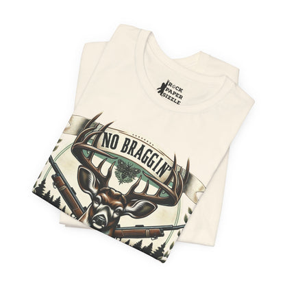 No Braggin' til ur Draggin' Deer Hunting T-Shirt