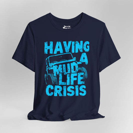 Mud Life Crisis